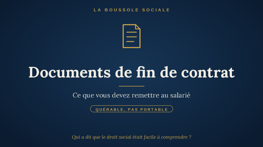 Documents de fin de contrat à remettre au salarié — La Boussole Sociale