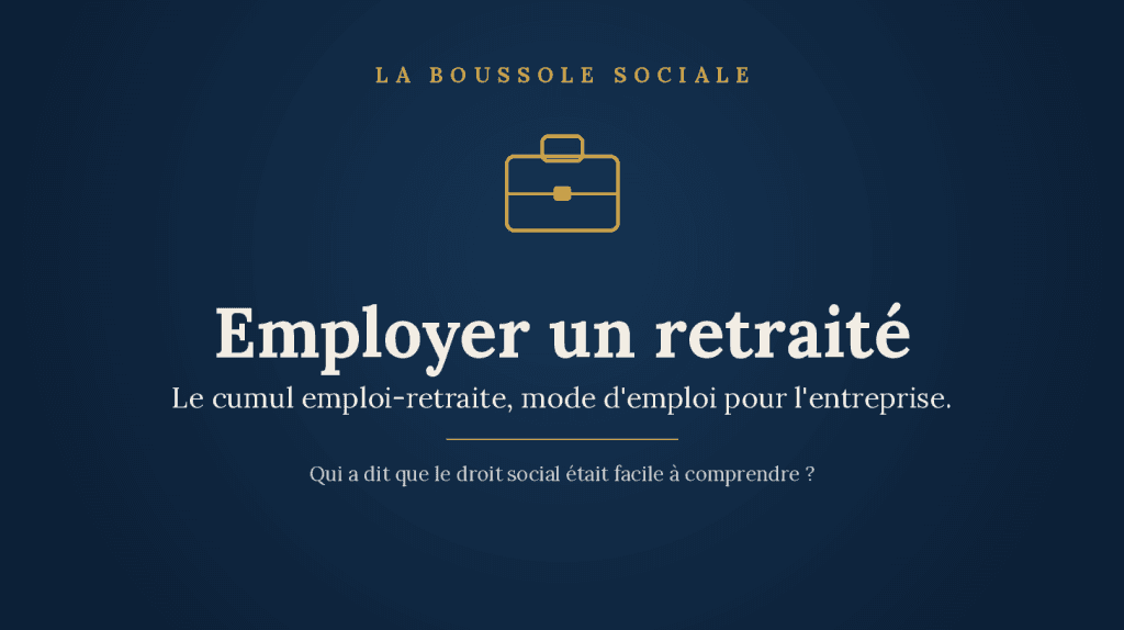 Cumul emploi-retraite : le mode d’emploi pour l’employeur