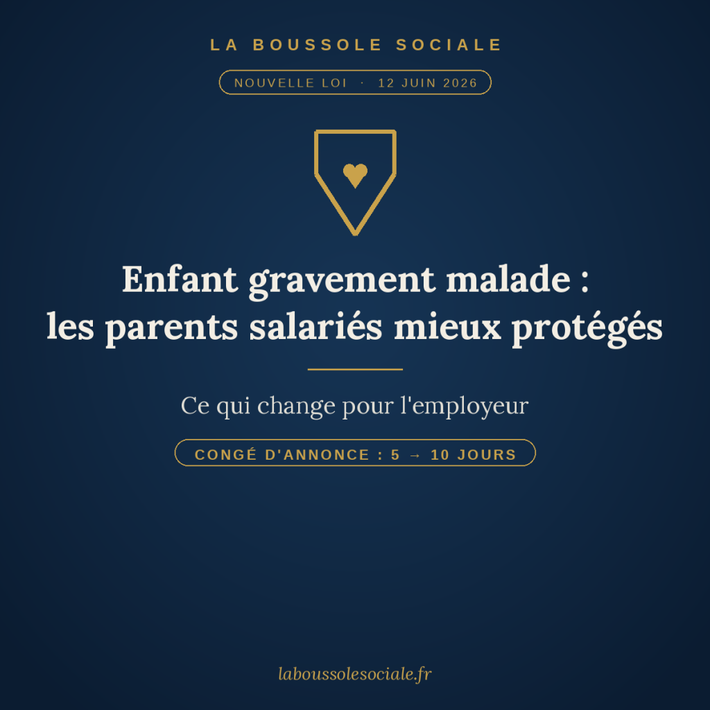 Enfant gravement malade : les obligations de l’employeur après la loi du 12 juin 2026