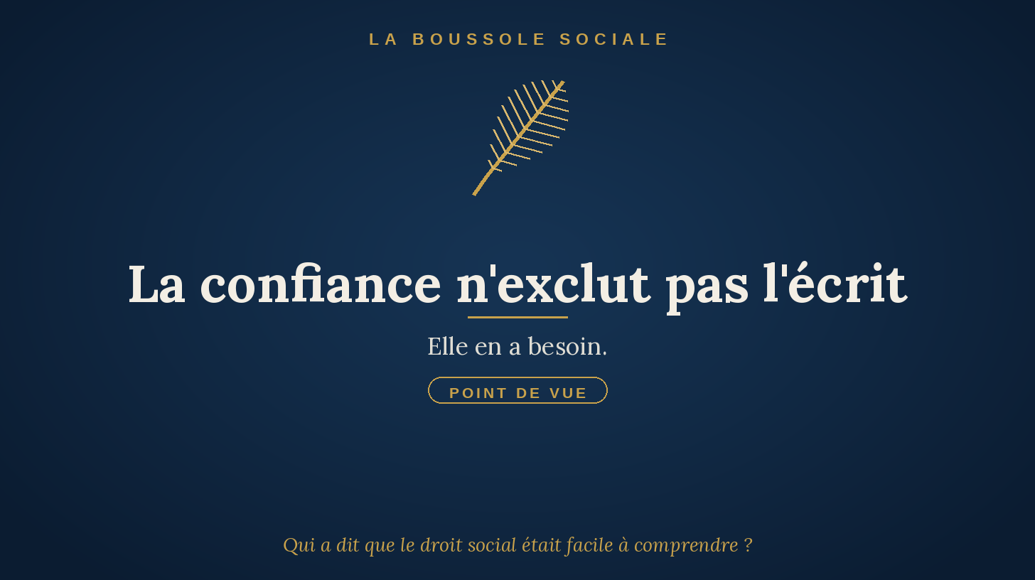 La confiance n'exclut pas l'écrit, elle en a besoin