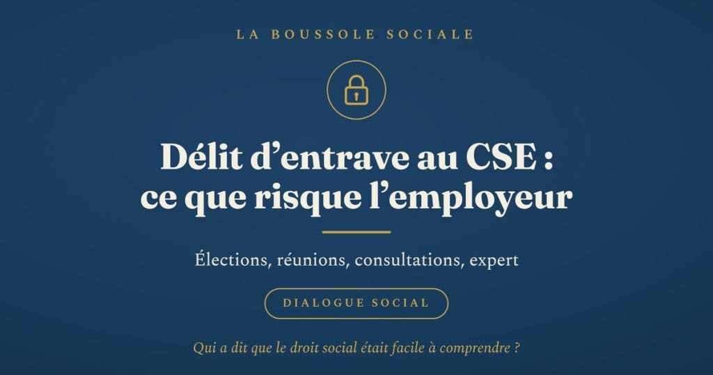 Élections, réunions, consultations, expert du comité : le délit d’entrave au CSE vu côté employeur